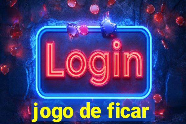 jogo de ficar